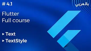 #4.1   flutter full course  |  Text & TextStyle widgets