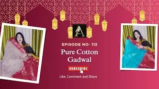 Ep - 113 | Pure Cotton Gadwa l Cotton sarees | Soft & stylish for all ages | All India Delivery