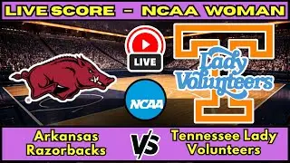 🔴 Arkansas Razorbacks vs Tennessee Lady Volunteers | NCAA Women&rsquo;s Basketball | Live Score Jan 11