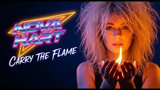 Nova Hart - Carry The Flame | 80s Arena Rock Anthem