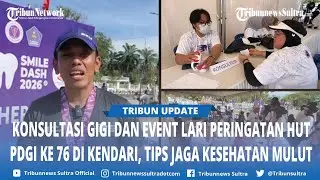 Konsultasi Gigi dan Event Lari Peringatan HUT PDGI ke 76 di Kendari, Tips Jaga Kesehatan Mulut