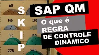 REGRAS DE CONTROLE DINÂMICO - SKIP - SAP QM