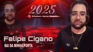 Felipe Cigano 2025 - sai da minha porta