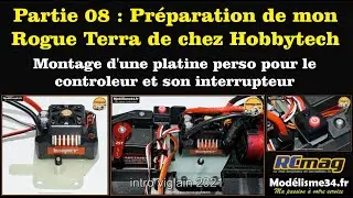 Partie 08 - Préparation du Rogue Terra à la sauce RCmag ! Montage d'une platine pour le contrôleur