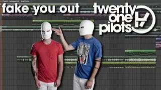 Fake You Out - twenty one pilots (FL Studio Remake) [[UPDATED]]