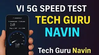  Vi 5G Speed Test 🚀 | Tech Guru Navin | Vi 5G Network Speed Check ⚡