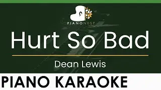 Dean Lewis - Hurt So Bad - LOWER Key (Piano Karaoke Instrumental)