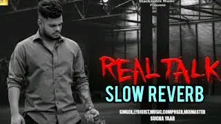 Real  Talk. slow reverb. song. @suchayaar7786  @suchayaar8190    @BlackNotesMusic16