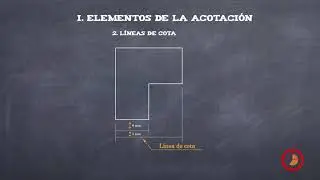 Expresión gráfica 4  (Acotación I, generalidades, elementos de acotación y clasificación de cota)