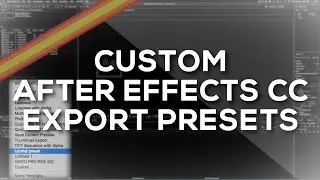 After Effects CC Tutorial - EASY CUSTOM EXPORT PRESETS