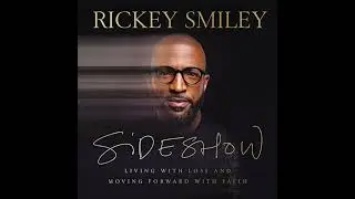 Sideshow: Living with Loss and Moving Forward with Faith by Rickey Smiley | Full Audiobook