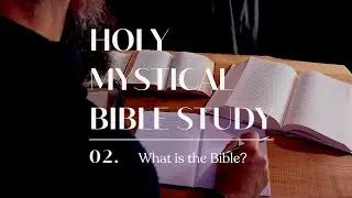 What is the Bible? | Holy Mystical Bible Study with Jon Adams