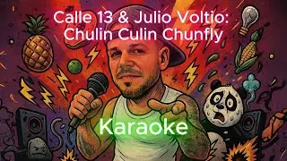 (Karaoke HD) Chulin Culin Chunfly - Calle 13 & Julio Voltio