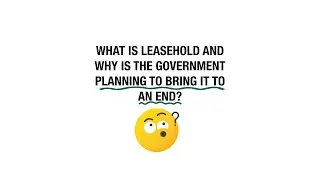 Why is the government planning to end leasehold?
