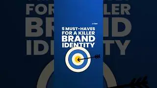 5 Must Haves for a Killer Brand Identity.
