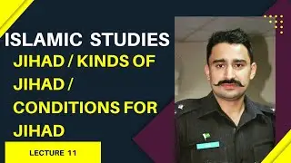 Jihad | Kinds of Jihad | Conditions of Jihad | Lec# 11 by Syed Fazil Bukhari #islamiyat #css #pms