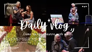 COME WITH ME TO THE THEATRE | Remember me, a story about dementia.