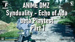 ANIME DMZ - Synduality - Echo of Ada - beta Playtest - Part 1
