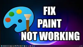 How To Fix Paint App Not working or Not Opening in Windows 11