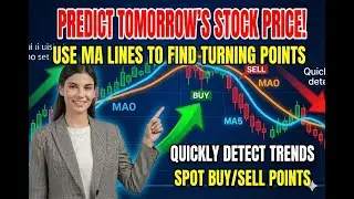 Predict Tomorrow&rsquo;s Stock Price Using MA Lines (No.006)