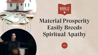 Material Prosperity Easily Breeds Spiritual Apathy - Amos 6