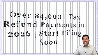 Over $4,000+ Tax Refund Payments in 2026 | Start Filing Soon