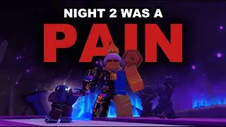 NIGHT 2 WAS A PAIN! | TDS ROBLOX |