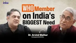 WHO Member on India&rsquo;s Biggest Need | Life unCovered with Vaibhav | Dr. Arvind Mathur | Ep 15
