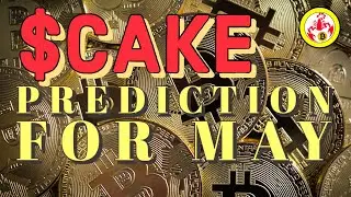 CAKE COIN PRICE PREDICTION FOR MAY - CRYPTO ANALYSIS FOR THE MONTH BINANCE SMART CHAIN