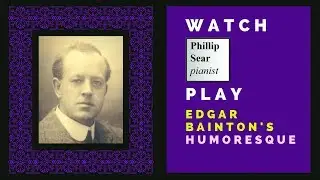 Edgar Bainton: Humoresque