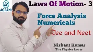 Laws of motion Lecture- 3 | Force Analysis and FBD #agranieduserve