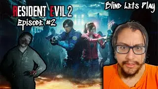 I Am Back. Resident Evil 2 Remake. Blind Playthrough EP# 2