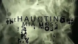 THE HAUNTING OF MIA MOSS (2018) Trailer [#thehauntingofmiamosstrailer]