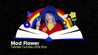 Mod Flower &ndash; Twinkle Twinkle Little Star | Chill Electronic Music for Toddlers & Preschoolers