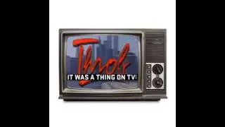 It Was a Thing on TV: Episode 509--Throb