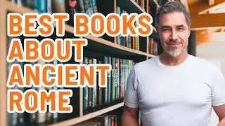 5 Best Books About Ancient Rome | Power, Politics & Empire