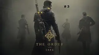 The Order 1886 part 3
