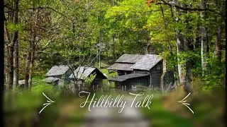 FROM HILLBILLY HOLLER TO HOLLYWOOD! APPALACHIAN TALK! PROUD TOBE HILLBILLY FROM WEST VIRGINIA HOLLER
