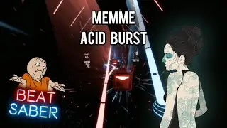 BEAT SABER | Memme - Acid Burst | Rank A