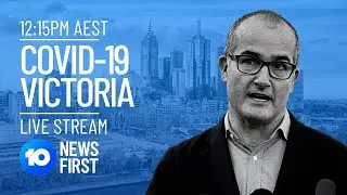 LIVE: Victoria COVID Update After Melbourne Aged Care Cases | 10 News First