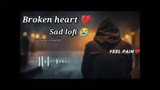Sad Heartbreak Lofi | Late Night Mind Relax Hindi | SongToota Sa Main 💔 #brokenheart #lofihindi 