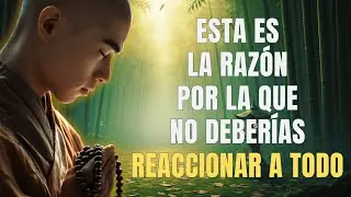 El poder de no reaccionar | Cómo controlar tus emociones | Budismo