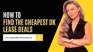 How To Find The CHEAPEST UK Lease Deals Right Now | 3 TOP TIPS To Get The Best Value Lease Deals!