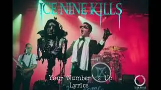 Ice Nine Kills | Your Number&rsquo;s up (Lyrics)
