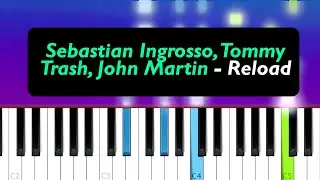 Sebastian Ingrosso, Tommy Trash, John Martin - Reload (Piano Tutorial)