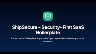 ShipSecure - Security-First SaaS Boilerplate