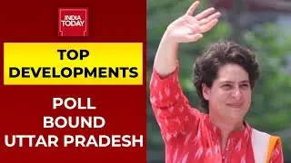 Top Developments From Poll Bound Uttar Pradesh | Political Pradesh | UP 2022 Poll