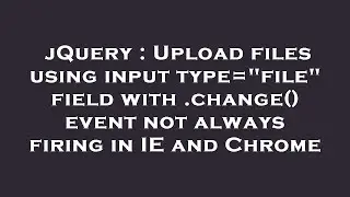 jQuery : Upload files using input type=