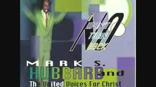 Mark Hubbard & The United Voices For Christ - Christ Won't Fail  (I've Seen Him Work)