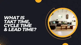 What is Takt time , Cycle time & Lead time? #leanmanufacturingmanagement